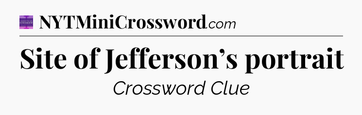 Site of Jefferson’s portrait - Thomas Joseph Crossword