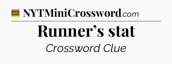 Runner’s stat - Eugene Sheffer Crossword