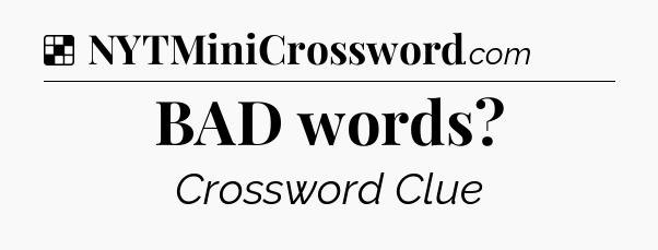 Solution: BAD words - NYT Crossword