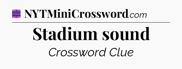 Stadium sound - Thomas Joseph Crossword