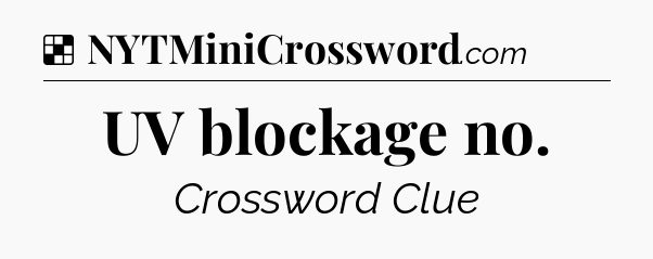 Solution: UV blockage no - NYT Crossword