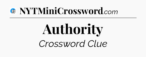 Authority Crossword Clue