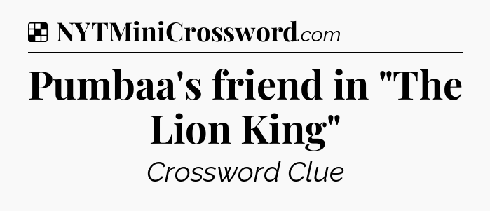 Solution: Pumbaa's friend in 