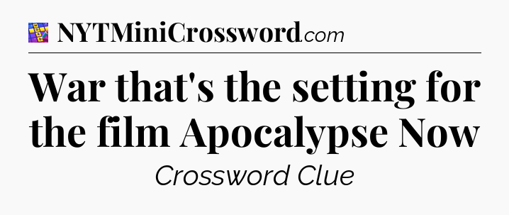 War that's the setting for the film Apocalypse Now Codycross
