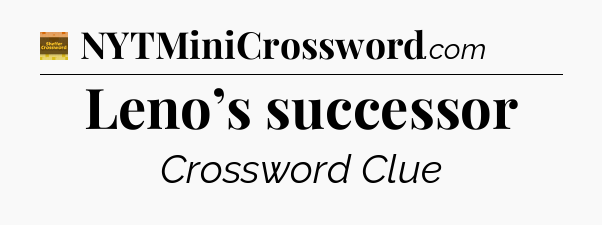 Leno’s successor - Eugene Sheffer Crossword