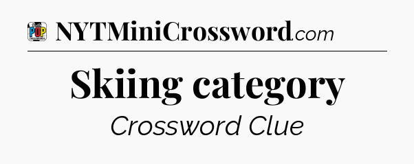 Skiing category Crossword Clue