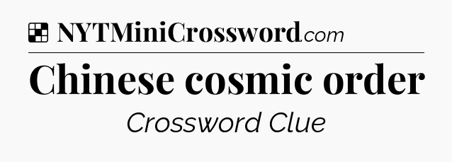 Solution: Chinese cosmic order - NYT Crossword