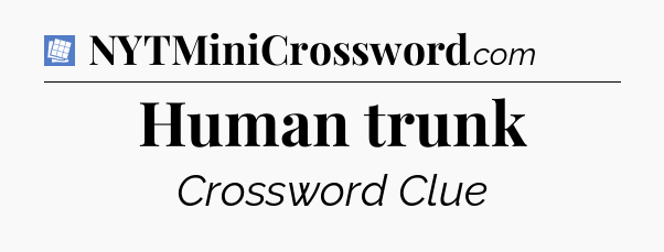 Human trunk Puzzle Page Crossword Clue