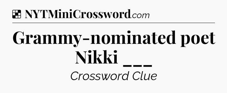 Solution: Grammy-nominated poet Nikki ___ - NYT Crossword
