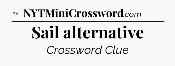 Sail alternative - WSJ Crossword
