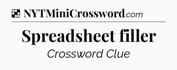 Solution: Spreadsheet filler - NYT Crossword