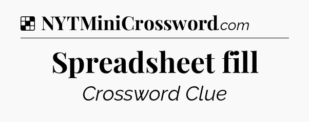 Solution: Spreadsheet fill - NYT Crossword