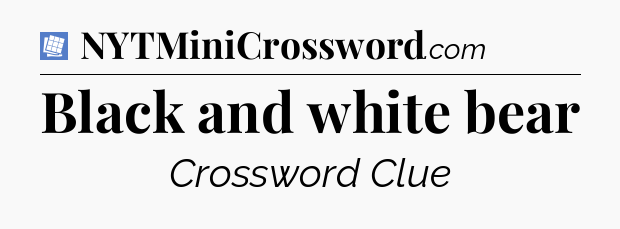 Black and white bear Puzzle Page Crossword Clue