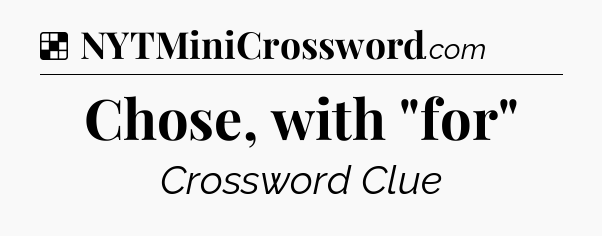 Solution: Chose, with 