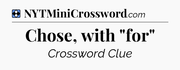 Solution: Chose, with 