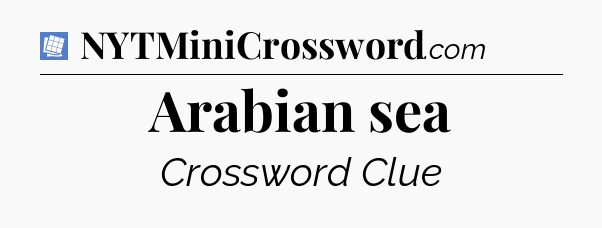 Arabian sea Puzzle Page Crossword Clue