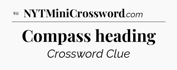 Compass heading - WSJ Crossword