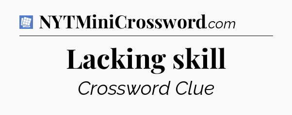 Lacking skill Puzzle Page Crossword Clue