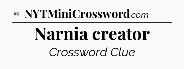 Narnia creator - WSJ Crossword