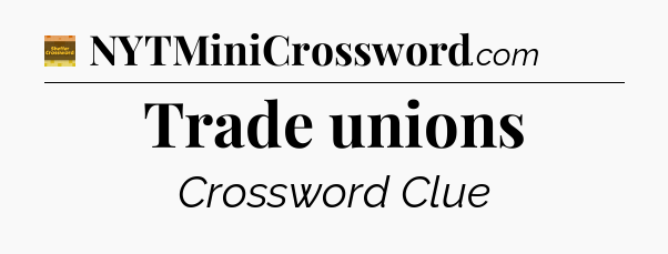 Trade unions - Eugene Sheffer Crossword