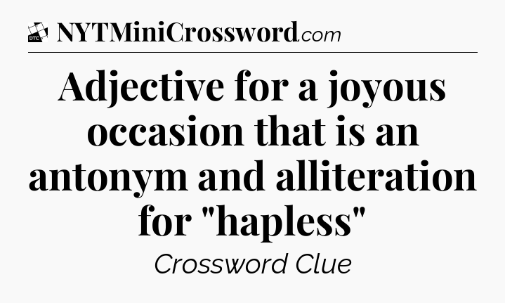 Adjective for a joyous occasion that is an antonym and alliteration for 