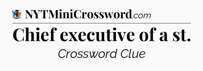 Chief executive of a st Crossword Clue