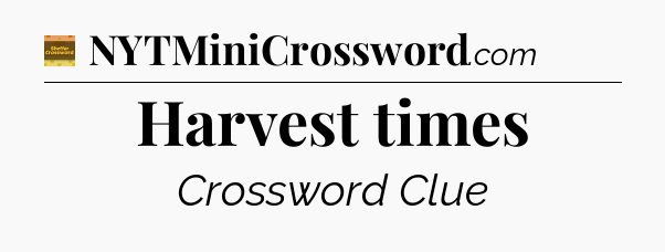 Harvest times - Eugene Sheffer Crossword