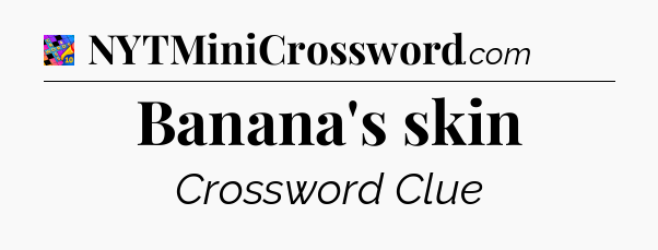 Banana's skin Crossword Clue