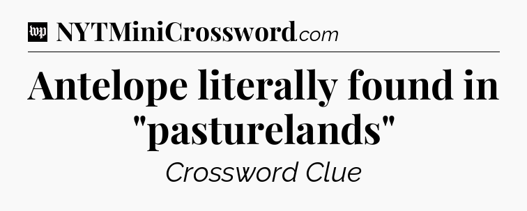 Antelope literally found in 