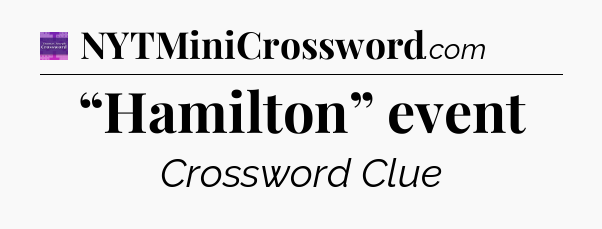 “Hamilton” event - Thomas Joseph Crossword