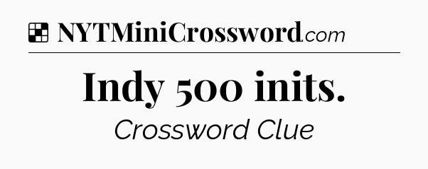 Solution: Indy 500 inits - NYT Crossword