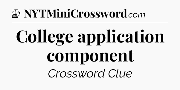 College application component - Daily Themed Classic Crossword