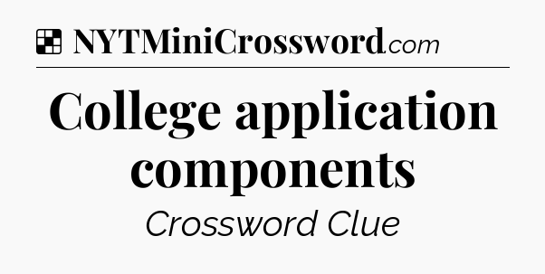 Solution: College application components - NYT Crossword