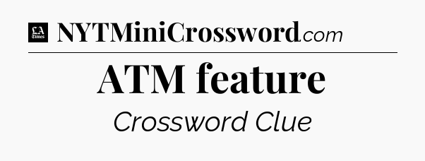 ATM feature - LA Times Crossword