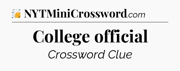 College official - 7 Little Words