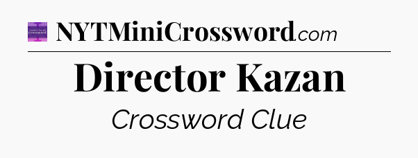 Director Kazan - Thomas Joseph Crossword