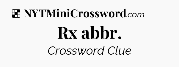 Solution: Rx abbr - NYT Crossword