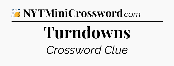 Turndowns - 7 Little Words