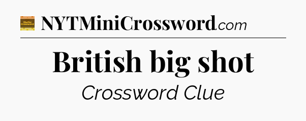 British big shot - Eugene Sheffer Crossword