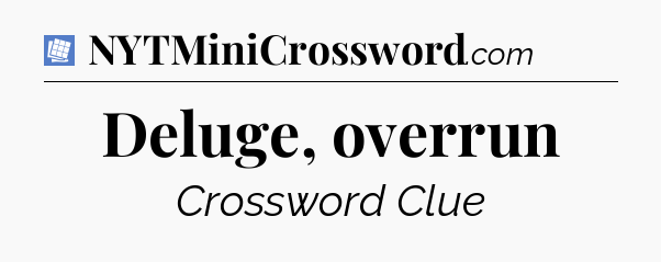Deluge, overrun Puzzle Page Crossword Clue