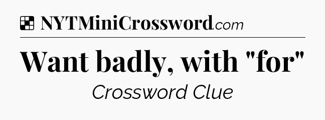 Solution: Want badly, with 