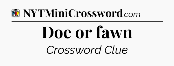 Doe or fawn Crossword Clue