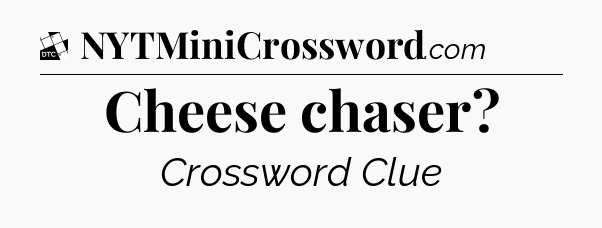 Cheese chaser - Daily Themed Classic Crossword