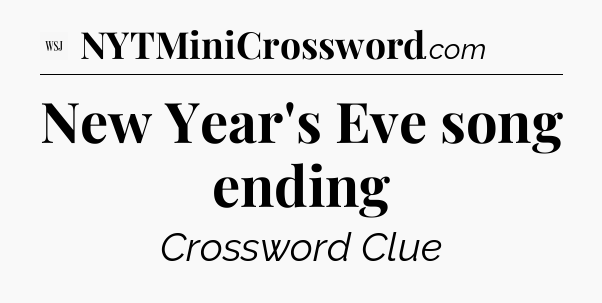 New Year's Eve song ending - WSJ Crossword