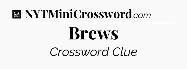 Brews - LA Times Crossword