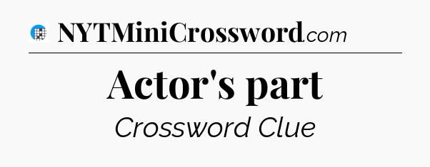 Actor's part Crossword Clue