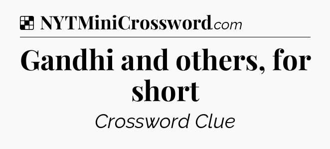 Solution: Gandhi and others, for short - NYT Crossword
