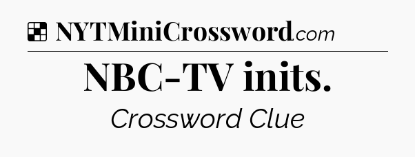Solution: NBC-TV inits - NYT Crossword