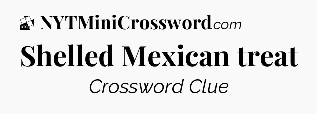 Shelled Mexican treat - Daily Themed Classic Crossword