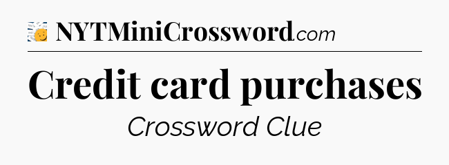 Credit card purchases - 7 Little Words